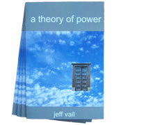 A Theory of Power, Jeff Vail's exploration of the development of hierarchy and empire through an analysis of political anthropology, evolutionary ontogeny and developmental psychology.