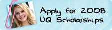 Apply for 2008 UQ Scholarships