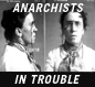 Anarchists in Trouble