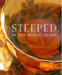 STEEPED : In The World of Tea. A Literay anthology