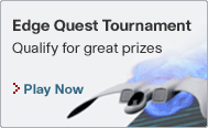 Play the Edge Quest Tournament and qualify for great prizes.