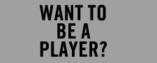 Want to be a player?