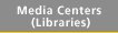 Media Centers (Libraries)