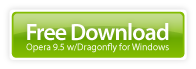 Download Opera 9.5 beta w/Dragonfly