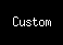 custom