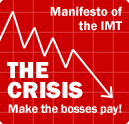 The Crisis: Make the bosses pay! - Manifesto of the International Marxist Tendency