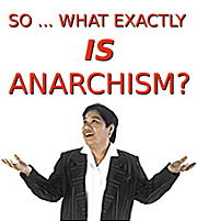 What is anarchism?