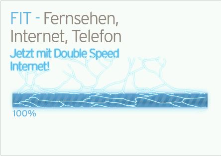 FIT - Fernsehen, Internet, Telefon. Jetzt mit Double Speed!