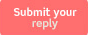 Submit your Reply