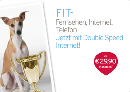 FIT - Fernsehen, Internet, Telefon. Jetzt mit Double Speed!