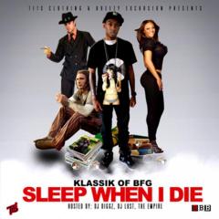 Klassik Of BFG Dj Diggz Dj Lust The Empire: Sleep When I