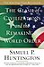 Samuel P. Huntington: The CLASH OF CIVILIZATIONS AND THE REMAKING OF WORLD ORDER