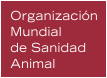 Organizacin Mundial de Sanidad Animal