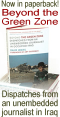 Beyond the Green Zone, Dispatches from an unembedded journalist in Iraq