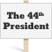 THE 44TH PRESIDENT