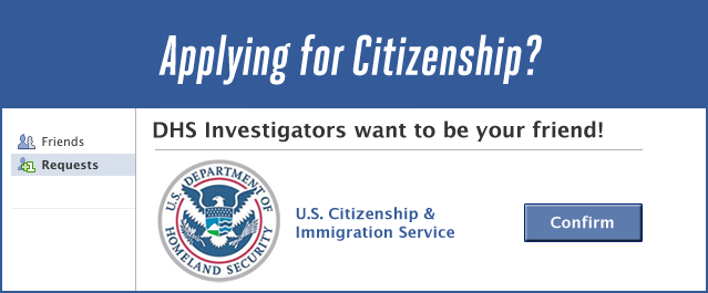 Applying for Citizenship? U.S. Citizenship and Immigration Wants to Be Your “Friend”