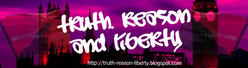 Truth, Reason & Liberty