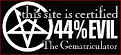 This site is certified 44% EVIL by the Gematriculator