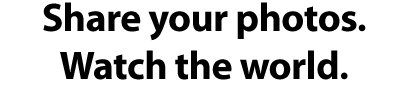Share your photos. Watch the world.
