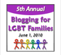 Summer's coming and that means it's time for the annual LGBT Blogging for Families Day.