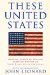 John Leonard, editor: These United States: Original Essays by Leading American Writers on Their State Within the Union