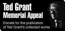 Ted Grant Memorial Appeal - Donate for the publication of Ted Grant's collected works