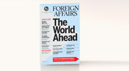 Special Nov/Dec Issue of <em>Foreign Affairs</em> Magazine Is Now Online