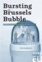 Bursting The Brussels Bubble.