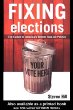 Fixing Elections: The Failure of America’s Winner Take All Politics