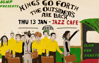 Click to buy Kings go Forth @Jazz Cafe - Thurs Jan 13 2011