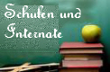 Schulen und Internate