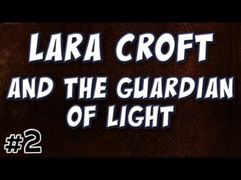 Lara Croft and the Guardian of Light Part 2 (Co-op Playthrough)