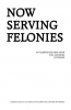 Now Serving Felonies