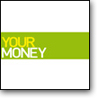 Your Money