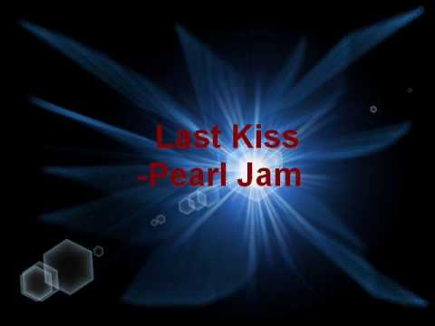 Last Kiss - Pearl Jam