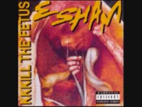 ESHAM / KKKILL THE FETUS