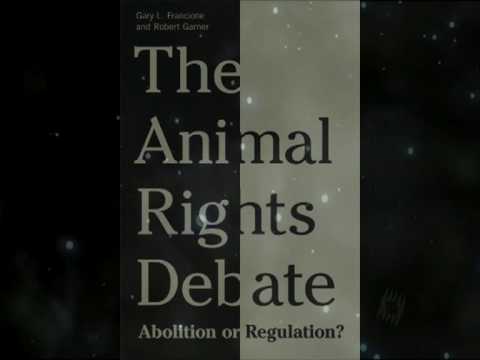 New book: The Animal Rights Debate: Abolition or Regulation?