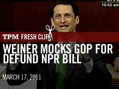 Weiner Mocks GOP For Defund NPR Bill