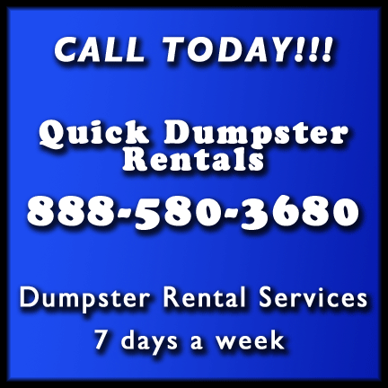 Call Quick  Dumpster Rentals at 888-580-3680