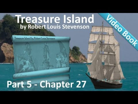 Chapter 27 - Treasure Island by Robert Louis Stevenson