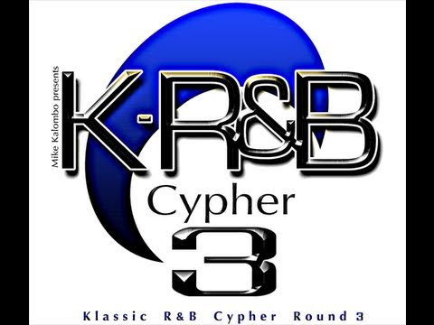 Mike Kalombo presents- Klassic Cypher 3 (R&B Version)