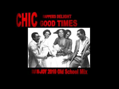 CHIC Vs SUGARHILL GANG - GOOD TIMES / RAPPER`s DELIGHT DJ N-JOY`s 2010 Extended Old School Mix .