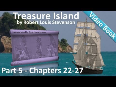 Part 5 - My Sea Adventure (Chs 22-27) - Treasure Island by Robert Louis Stevenson