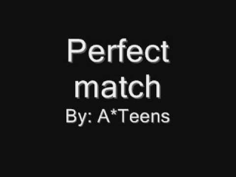 Perfect match (Lyrics in the descrption) - A*Teens