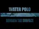 Beneath the Surface: Water Polo