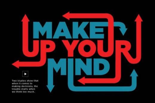 Two new studies show that when it comes to making decisions, the trouble starts when we think too much.