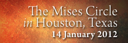 Mises Circle, Houston (Sponsored by Jeremy S. Davis)