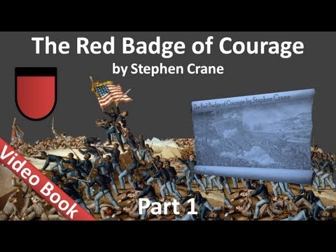 Part 1 - The Red Badge of Courage by Stephen Crane (Chs 01-06)