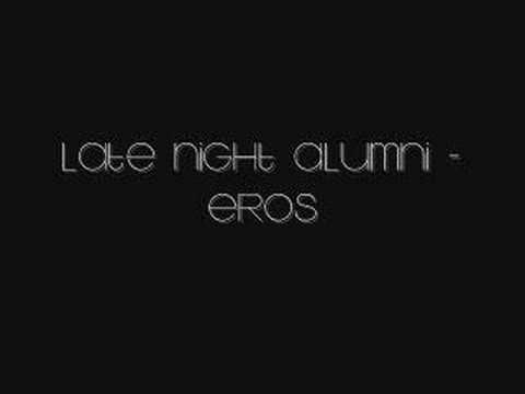 Late Night Alumni - Eros