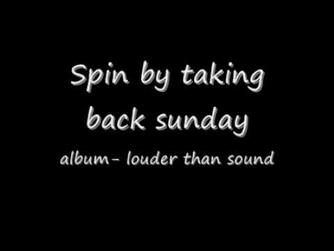 Spin by Taking back sunday